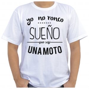 YO NO RONCO SUEÑO QUE SOY UNA MOTO